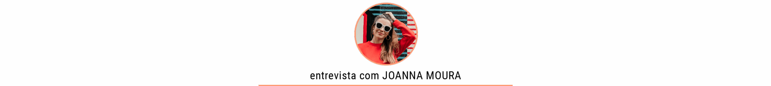 Moda consciente no Histórias de Casa com Joanna Moura