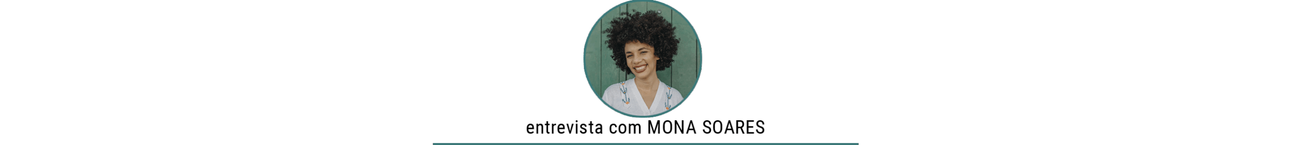 Matéria sobre cosméticos naturais com Mona Soares no Histórias de Casa